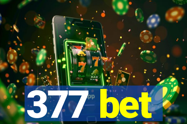 377 bet